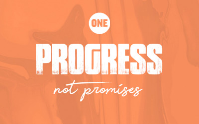 Progress Not Promises